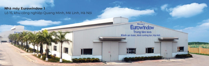 Trung tâm sản xuất kính chuyên biệt của Eurowindow tại Mê Linh, Hà Nội